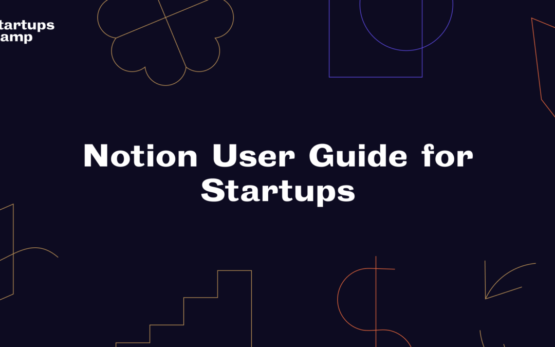 Notion User Guide for Startups