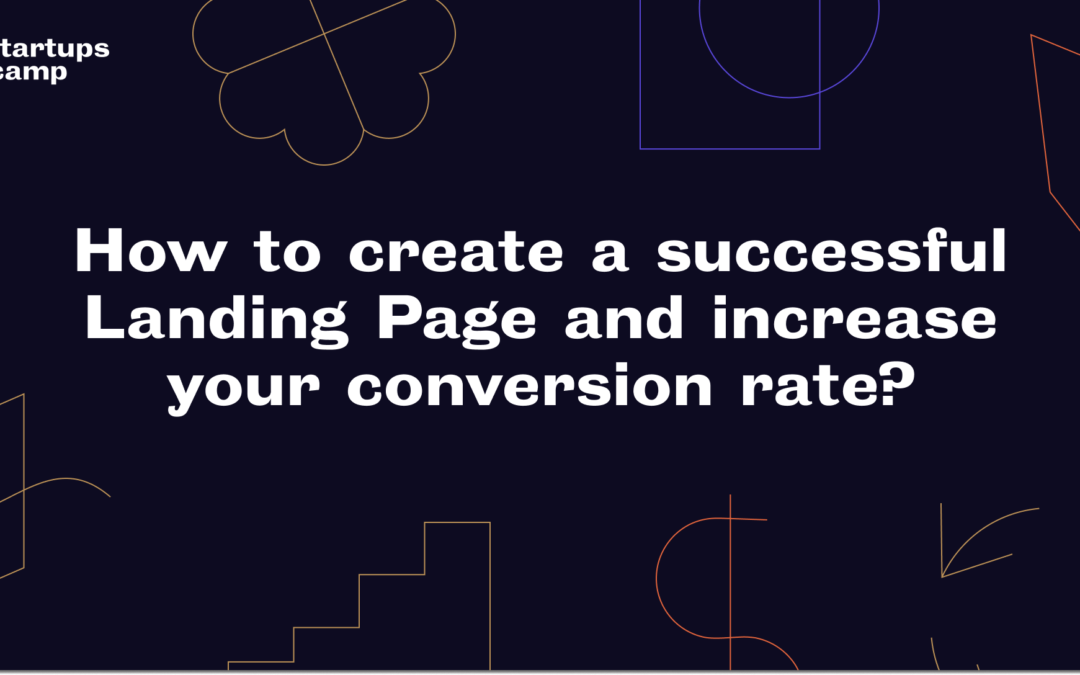 How to create a successful Landing Page and increase your conversion rate?